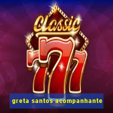 greta santos acompanhante